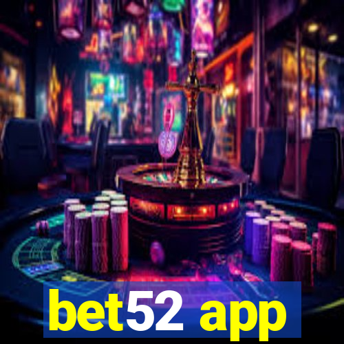 bet52 app